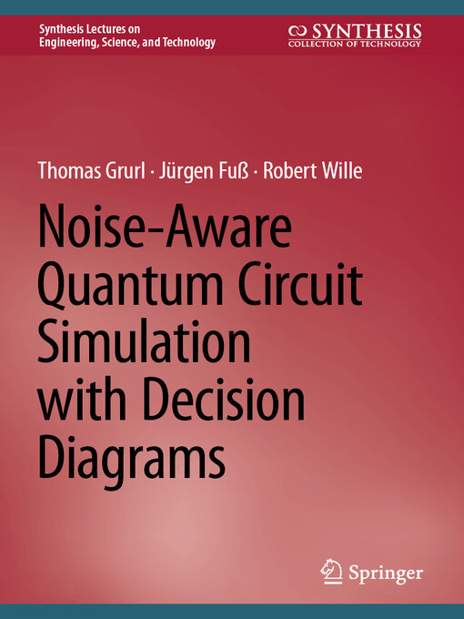 Title details for Noise-Aware Quantum Circuit Simulation with Decision Diagrams by Thomas Grurl - Available